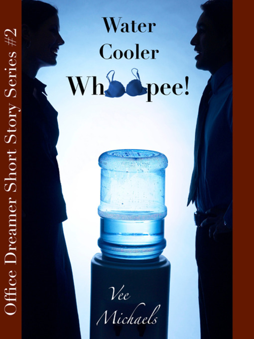 Title details for Water Cooler Whoopie by Vee Michaels - Available